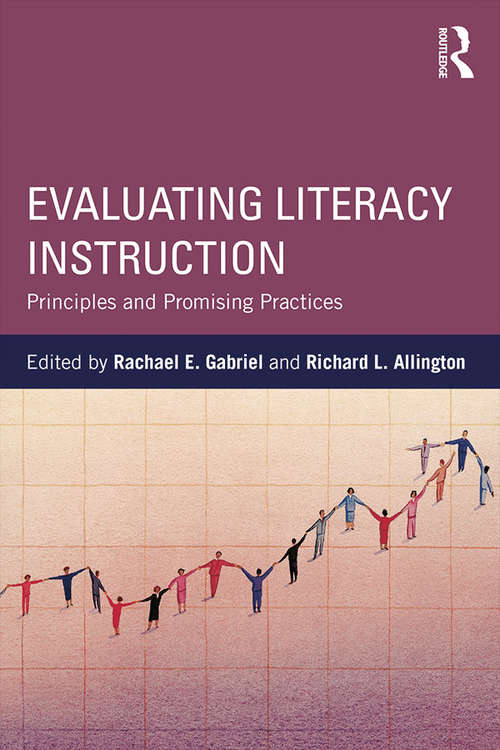 Book cover of Evaluating Literacy Instruction: Principles and Promising Practices