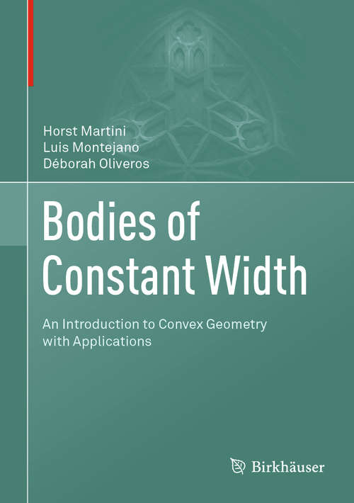 Book cover of Bodies of Constant Width: An Introduction to Convex Geometry with Applications (1st ed. 2019)