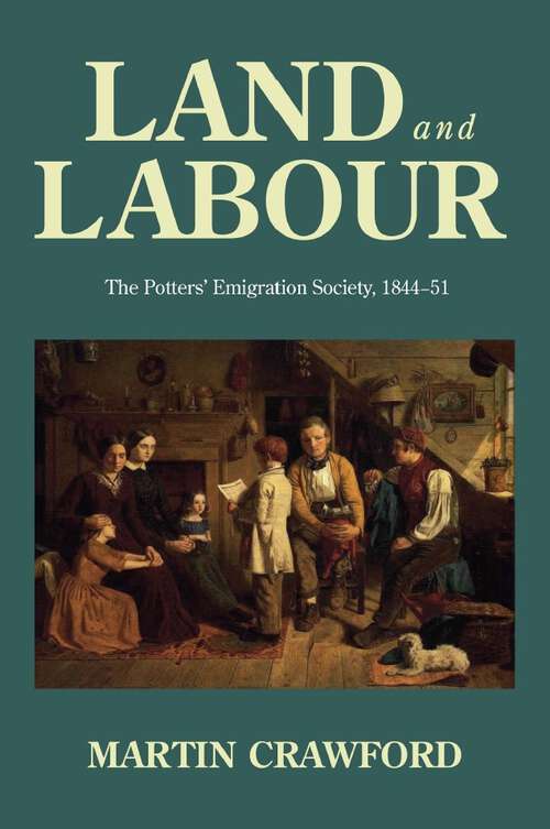 Book cover of Land and labour: The Potters’ Emigration Society, 1844-51