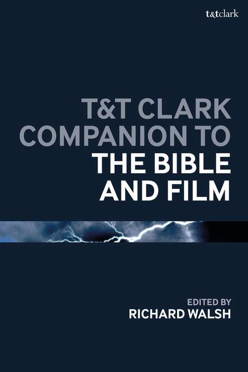 Book cover of T&T Clark Companion to the Bible and Film (Bloomsbury Companions)