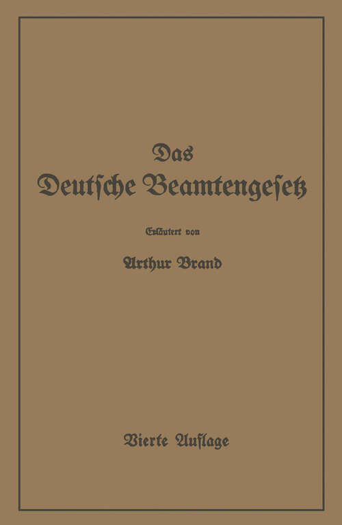 Book cover of Das Deutsche Beamtengesetz (DBG): Zweite Großdeutsche Auflage (4. Aufl. 1942)
