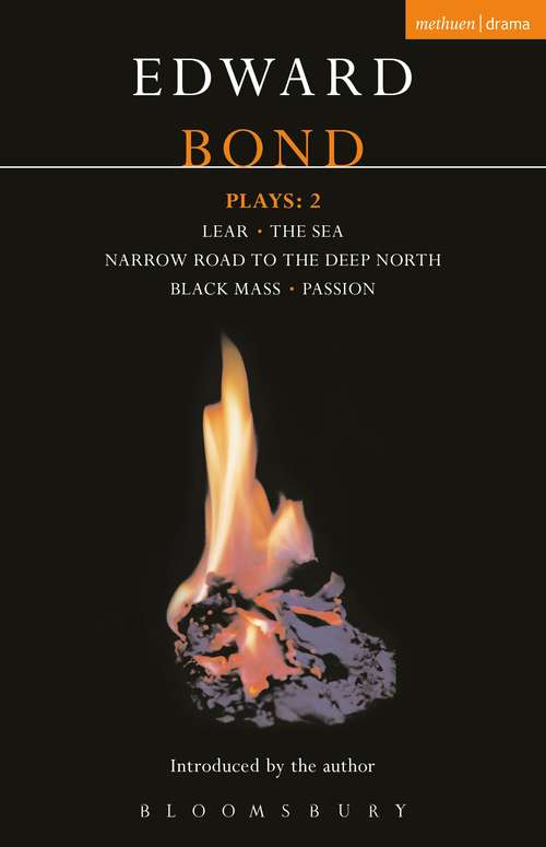 Book cover of Bond Plays: Lear; The Sea; Narrow Road to the Deep North; Black Mass; Passion (Contemporary Dramatists)