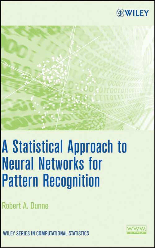 Book cover of A Statistical Approach to Neural Networks for Pattern Recognition (Wiley Series in Computational Statistics #702)