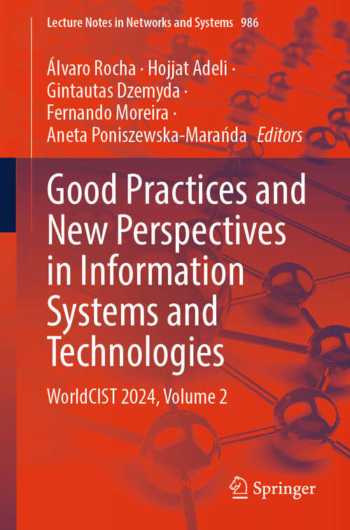 Book cover of Good Practices and New Perspectives in Information Systems and Technologies: WorldCIST 2024, Volume 2 (2024) (Lecture Notes in Networks and Systems #986)