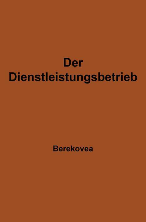Book cover of Der Dienstleistungsbetrieb: Wesen — Struktur — Bedeutung (1974)
