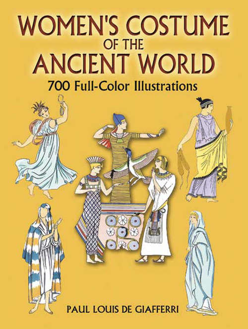 Book cover of Women's Costume of the Ancient World: 700 Full-Color Illustrations (Dover Pictorial Archive Ser.)