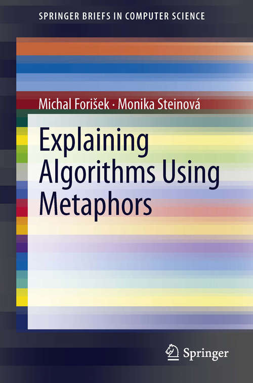 Book cover of Explaining Algorithms Using Metaphors (2013) (SpringerBriefs in Computer Science)