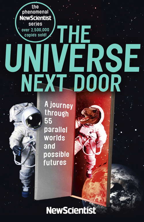 Book cover of The Universe Next Door: A Journey Through 55 Parallel Worlds and Possible Futures