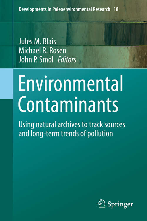 Book cover of Environmental Contaminants: Using natural archives to track sources and long-term trends of pollution (2015) (Developments in Paleoenvironmental Research #18)