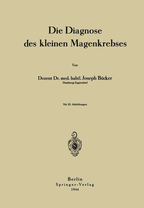 Book cover of Die Diagnose des kleinen Magenkrebses (1944)