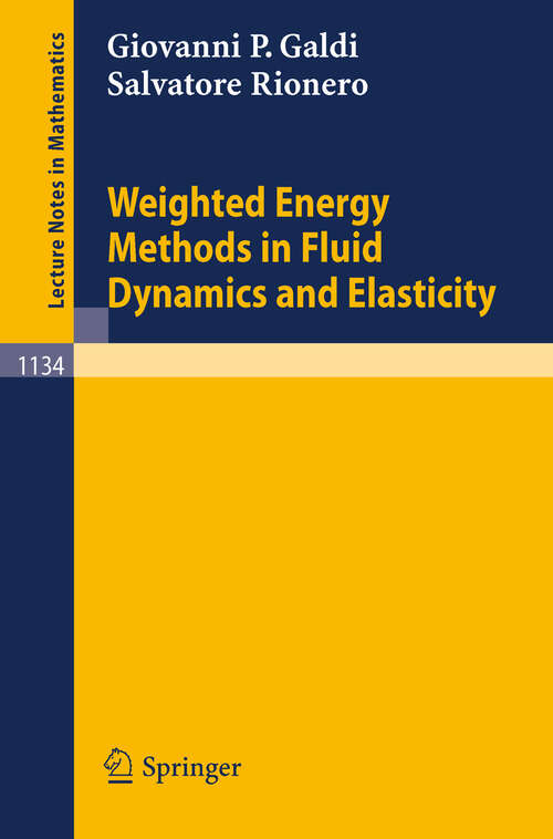 Book cover of Weighted Energy Methods in Fluid Dynamics and Elasticity (1985) (Lecture Notes in Mathematics #1134)