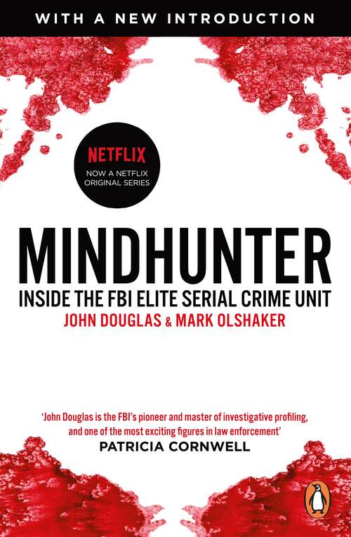 Book cover of Mindhunter: Inside The Fbi's Elite Serial Crime Unit (Cases Of The Fbi's Original Mindhunter Ser. #1)