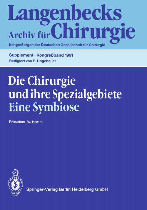 Book cover of Die Chirurgie und ihre Spezialgebiete Eine Symbiose: 108. Kongreß der Deutschen Gesellschaft für Chirurgie 16.–20. April 1991, München (1991) (Deutsche Gesellschaft für Chirurgie #1991)