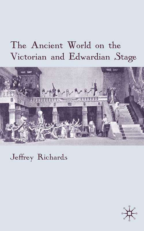 Book cover of The Ancient World on the Victorian and Edwardian Stage (2009)