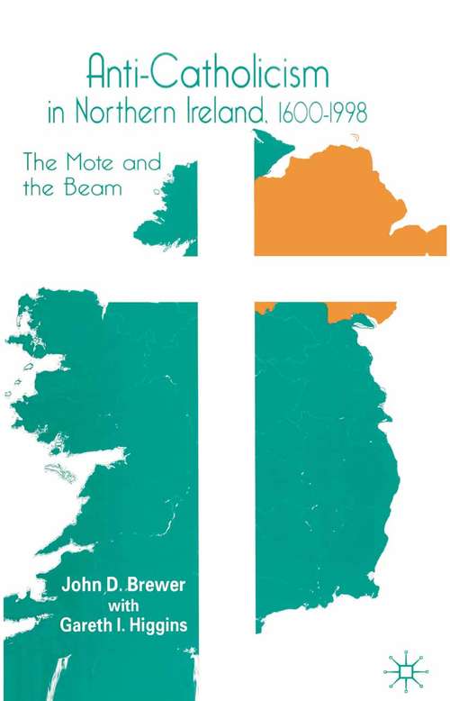 Book cover of Anti-Catholicism in Northern Ireland, 1600–1998: The Mote and the Beam (1998)