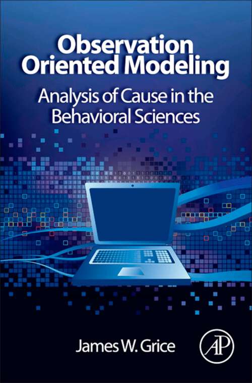 Book cover of Observation Oriented Modeling: Analysis of Cause in the Behavioral Sciences