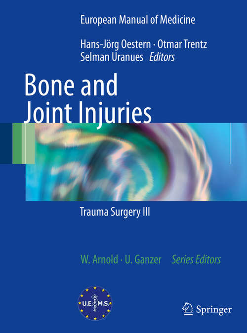 Book cover of Bone and Joint Injuries: Trauma Surgery III (2014) (European Manual of Medicine)