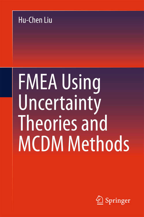 Book cover of FMEA Using Uncertainty Theories and MCDM Methods (1st ed. 2016)