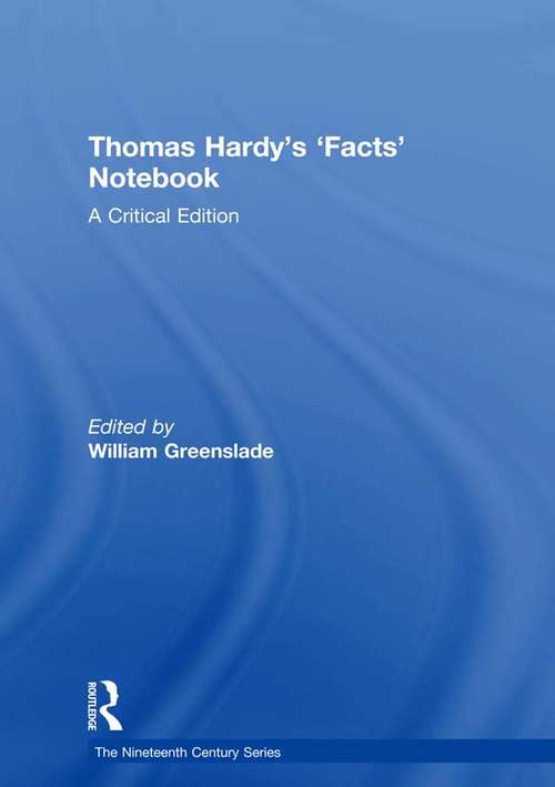 Book cover of Thomas Hardy’s ‘Facts’ Notebook: A Critical Edition (The Nineteenth Century Series)