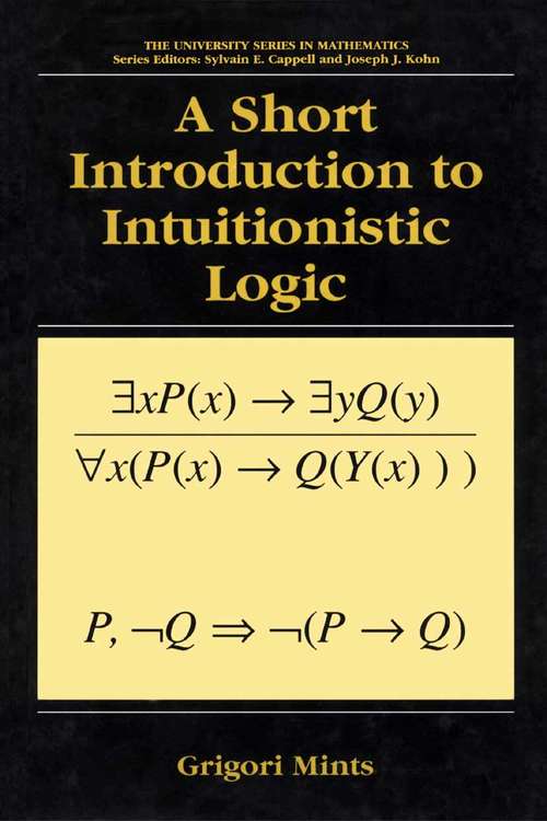 Book cover of A Short Introduction to Intuitionistic Logic (2000) (University Series in Mathematics)