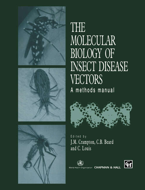 Book cover of The Molecular Biology of Insect Disease Vectors: A Methods Manual (1997)