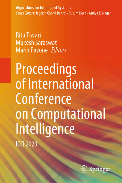 Book cover of Proceedings of International Conference on Computational Intelligence: ICCI 2023 (2024) (Algorithms for Intelligent Systems)