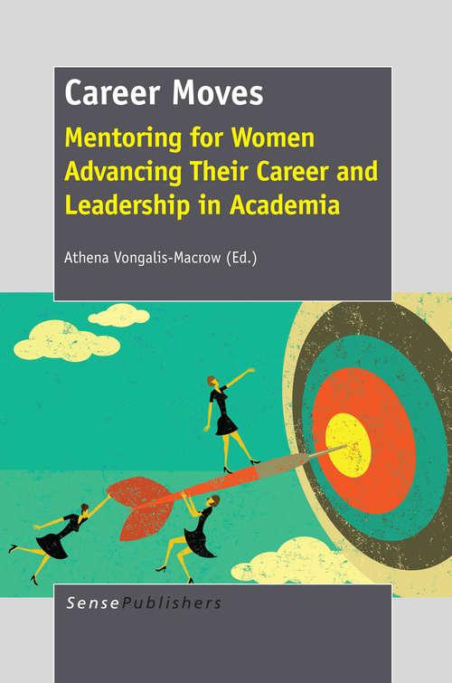 Book cover of Career Moves: Mentoring for Women Advancing Their Career and Leadership in Academia (2014)