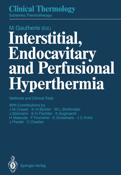 Book cover of Interstitial, Endocavitary and Perfusional Hyperthermia: Methods and Clinical Trials (1990) (Clinical Thermology)
