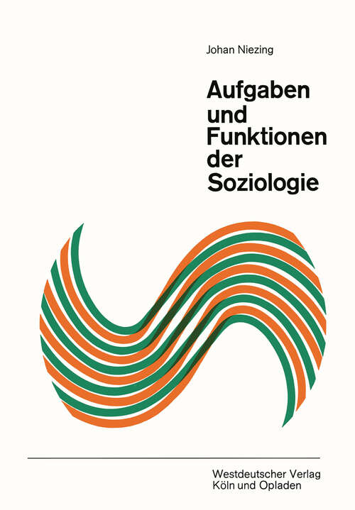 Book cover of Aufgaben und Funktionen der Soziologie: Betrachtungen über ihre Bedeutung für Wissenschaft und Gesellschaft (1967)