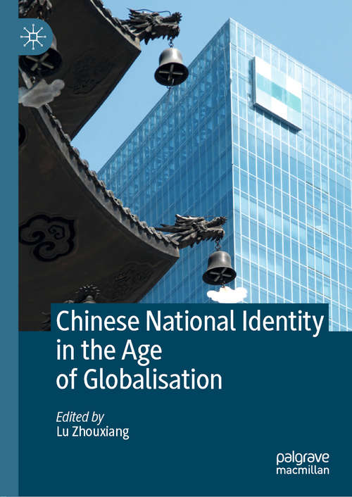 Book cover of Chinese National Identity in the Age of Globalisation (1st ed. 2020)