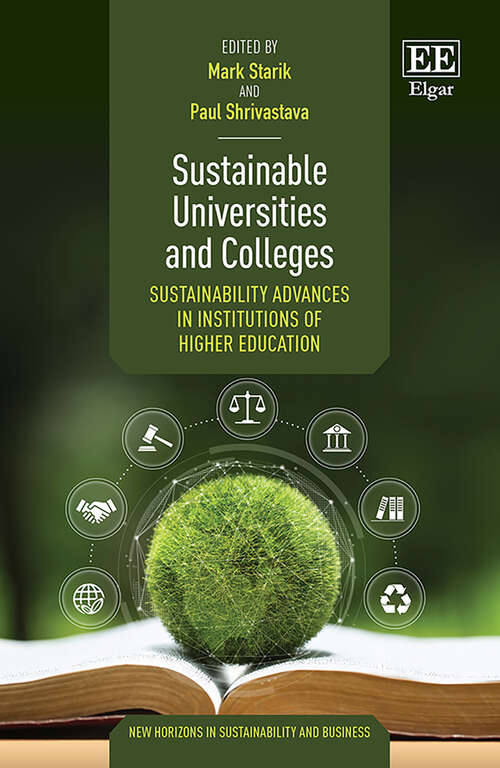 Book cover of Sustainable Universities and Colleges: Sustainability Advances in Institutions of Higher Education (New Horizons in Sustainability and Business series)