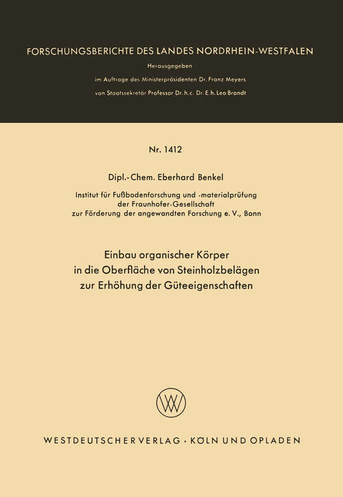 Book cover of Einbau organischer Körper in die Oberfläche von Steinholzbelägen zur Erhöhung der Güteeigenschaften (1965) (Forschungsberichte des Landes Nordrhein-Westfalen #1412)