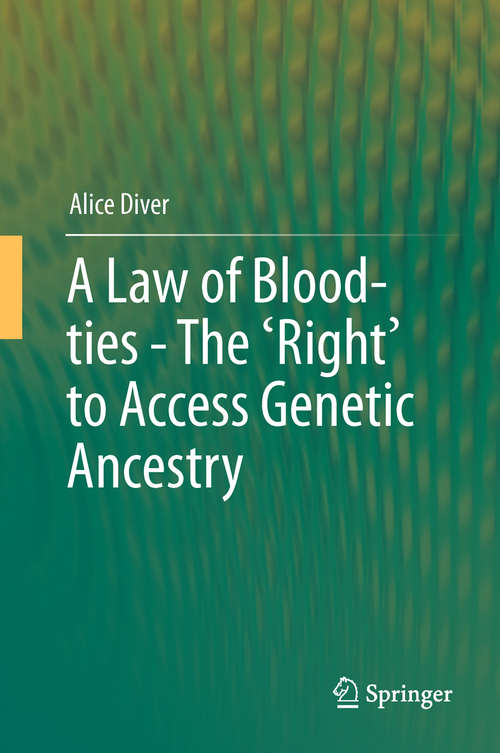 Book cover of A Law of Blood-ties - The 'Right' to Access Genetic Ancestry: The 'right' To Access Genetic Ancestry (2014)