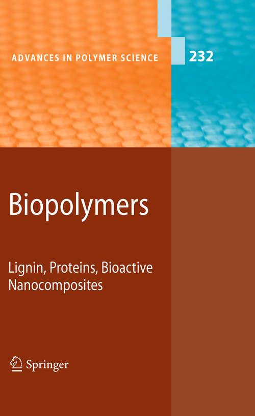 Book cover of Biopolymers: Lignin, Proteins, Bioactive Nanocomposites (2010) (Advances in Polymer Science #232)