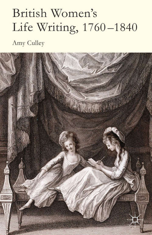 Book cover of British Women's Life Writing, 1760-1840: Friendship, Community, and Collaboration (2014)