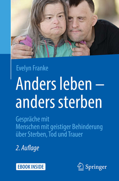 Book cover of Anders leben - anders sterben: Gespräche mit Menschen mit geistiger Behinderung über Sterben, Tod und Trauer (2. Aufl. 2018)