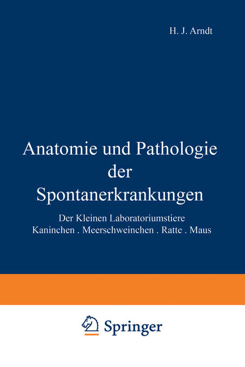 Book cover of Anatomie und Pathologie der Spontanerkrankungen der kleinen Laboratoriumstiere (1931)