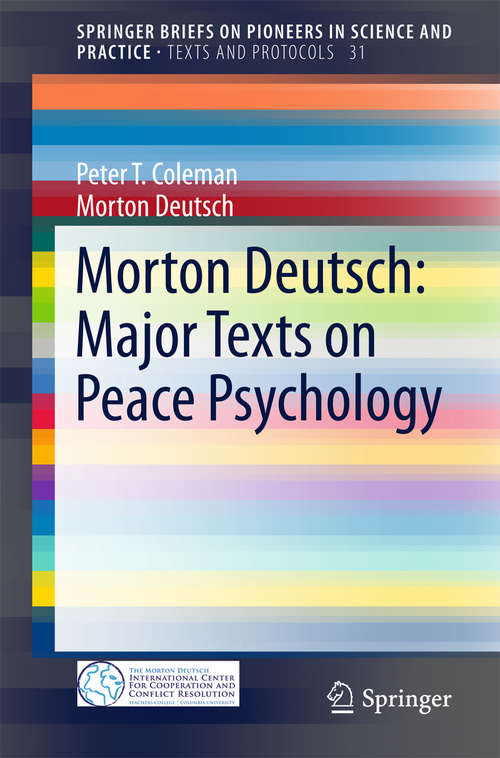 Book cover of Morton Deutsch: Major Texts On Peace Psychology (2015) (SpringerBriefs on Pioneers in Science and Practice #31)