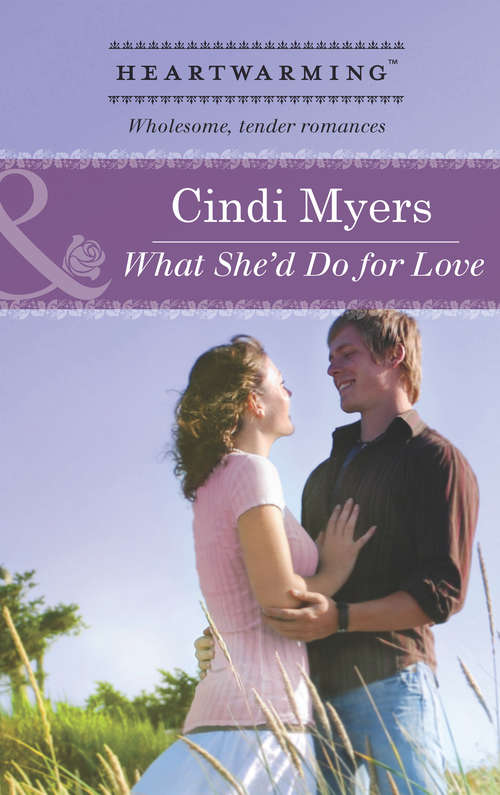 Book cover of What She'd Do for Love (ePub First edition) (Mills And Boon Heartwarming Ser.)