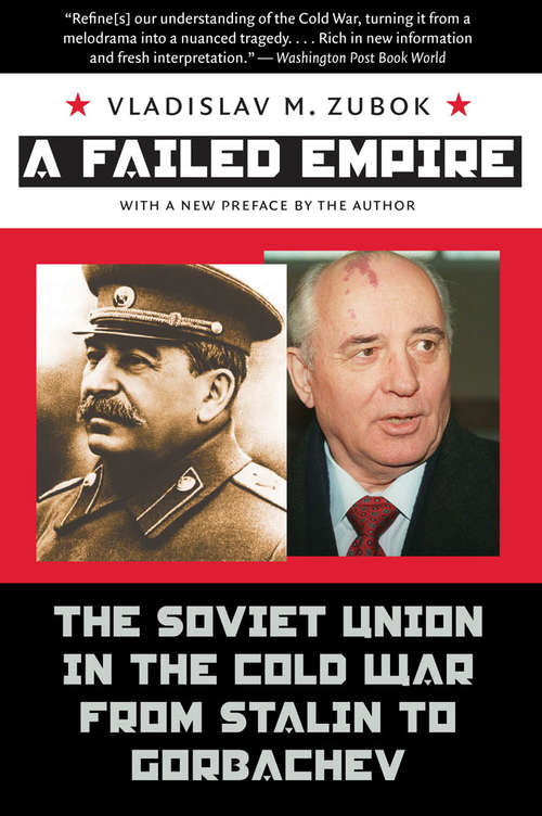 Book cover of A Failed Empire: The Soviet Union in the Cold War from Stalin to Gorbachev (Paperback Edition) (The New Cold War History)