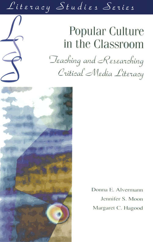 Book cover of Popular Culture in the Classroom: Teaching and Researching Critical Media Literacy (IRA's Literacy Studies Series)