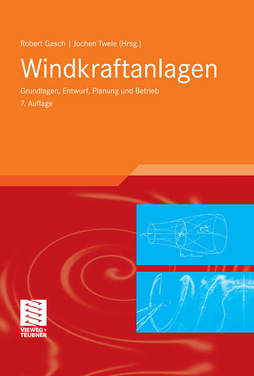 Book cover of Windkraftanlagen: Grundlagen, Entwurf, Planung und Betrieb (7. Aufl. 2011)