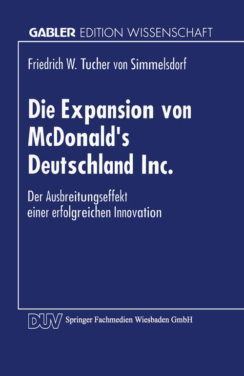 Book cover of Die Expansion von McDonald’s Deutschland Inc.: Der Ausbreitungsprozeß einer erfolgreichen Innovation (1994) (Gabler Edition Wissenschaft)