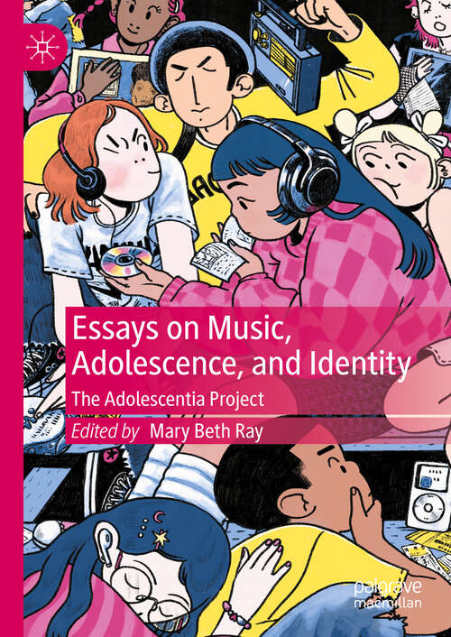 Book cover of Essays on Music, Adolescence, and Identity: The Adolescentia Project (2024)