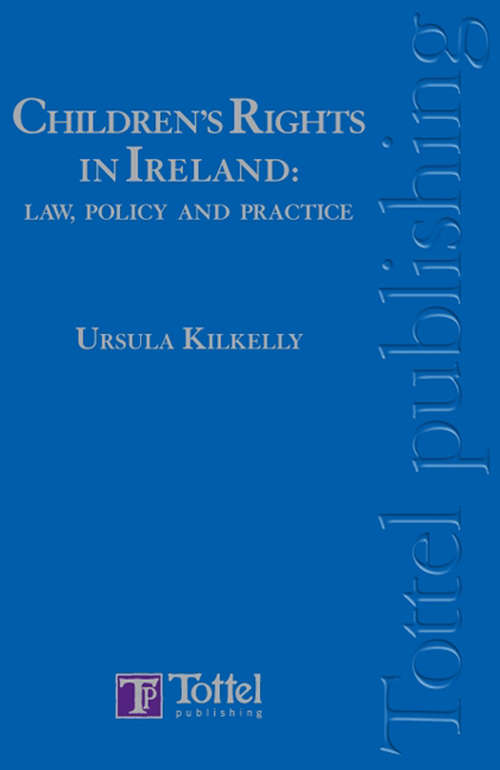 Book cover of Children's Rights in Ireland: Law, Policy And Practice