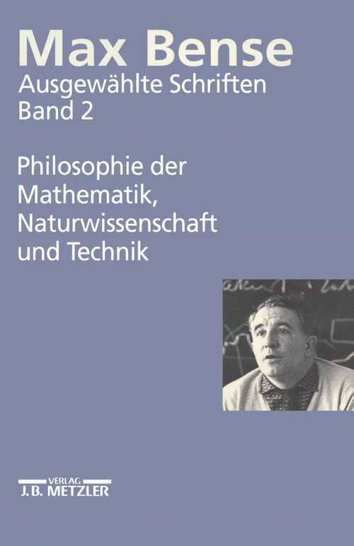 Book cover of Max Bense: Ausgewählte Schriften in vier Bänden.Band 2: Philosophie der Mathematik, Naturwissenschaft und Technik (1. Aufl. 1998)