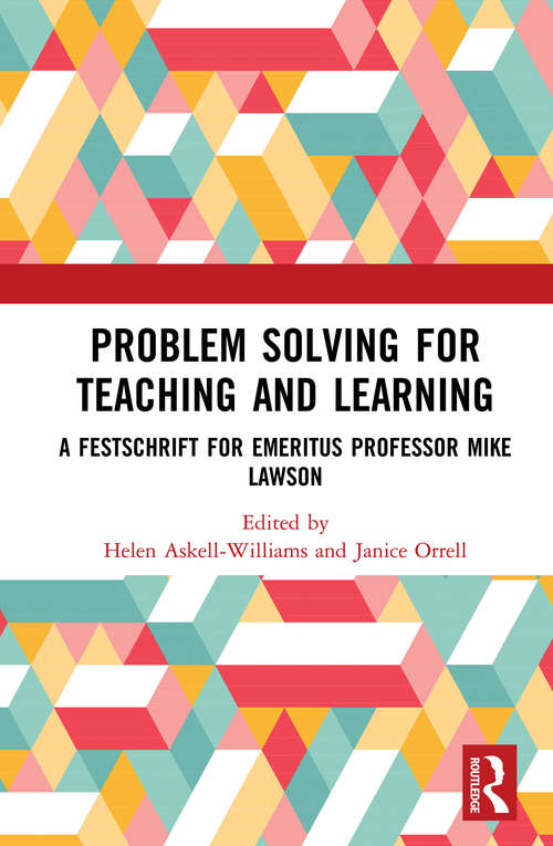 Book cover of Problem Solving for Teaching and Learning: A Festschrift for Emeritus Professor Mike Lawson