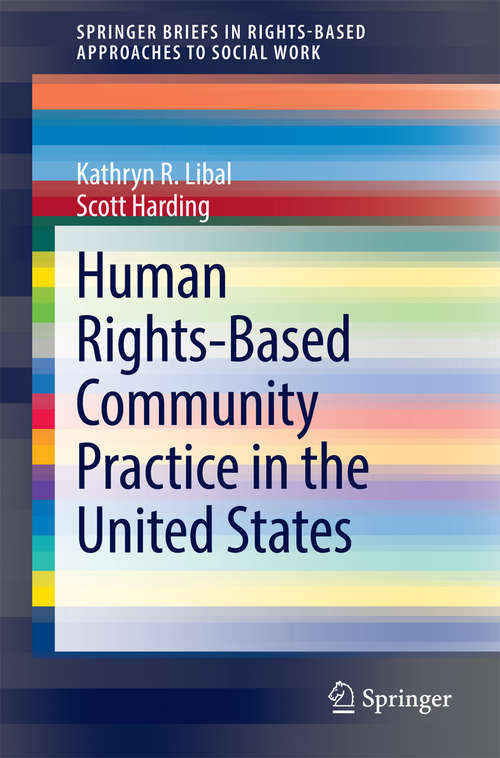 Book cover of Human Rights-Based Community Practice in the United States (2015) (SpringerBriefs in Rights-Based Approaches to Social Work)