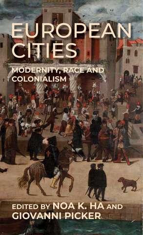 Book cover of European cities: Modernity, race and colonialism