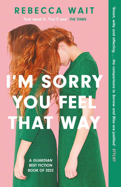 Book cover of I'm Sorry You Feel That Way: 'If you liked Meg Mason's Sorrow and Bliss, you'll love this novel' - Good Housekeeping